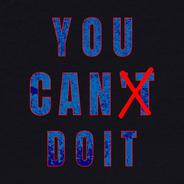 You Can Doit by JJ Art Space